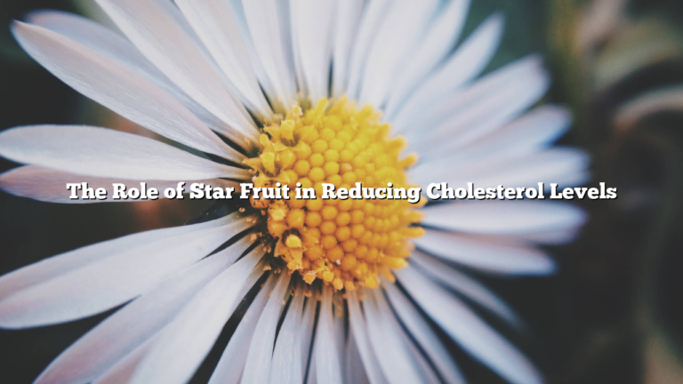 The Role of Star Fruit in Reducing Cholesterol Levels
