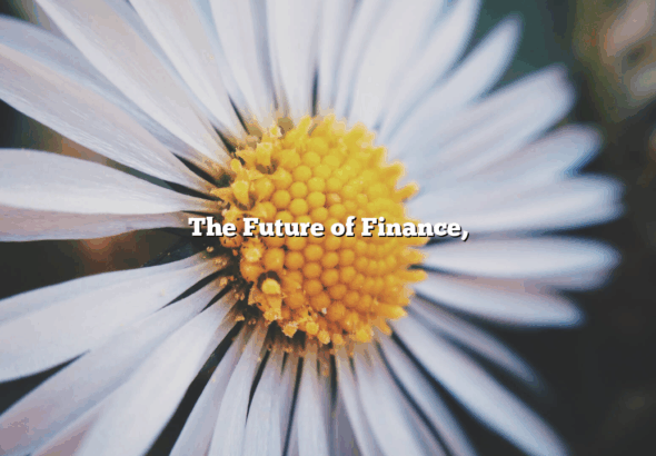 The Future of Finance,