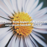Evaluating the Long-Term Impact of AI tutors strategies for enterprises batch49_article6