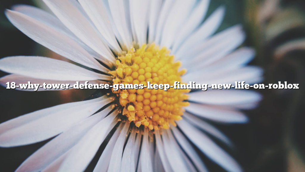 18-why-tower-defense-games-keep-finding-new-life-on-roblox